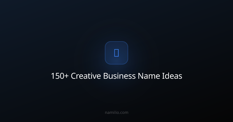 150+ Creative Business Name Ideas